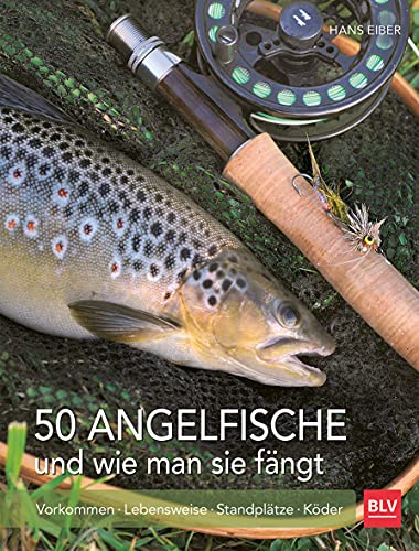 50 Angelfische und wie man sie fängt: Vorkommen | Lebensweise | Standplätze | Köder (BLV...
